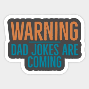 Warning dad jokes are coming Sticker